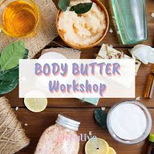 Sip & Whisk - Body Butter Making Workshop
